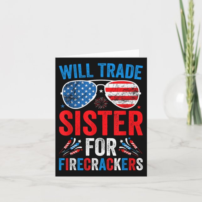 Will Trade Sister For Firecrackers Funny 4th Of Ju Card (Front)