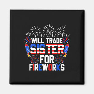 Will Trade Sister For Fireworks Funny 4th Of July Magnet
