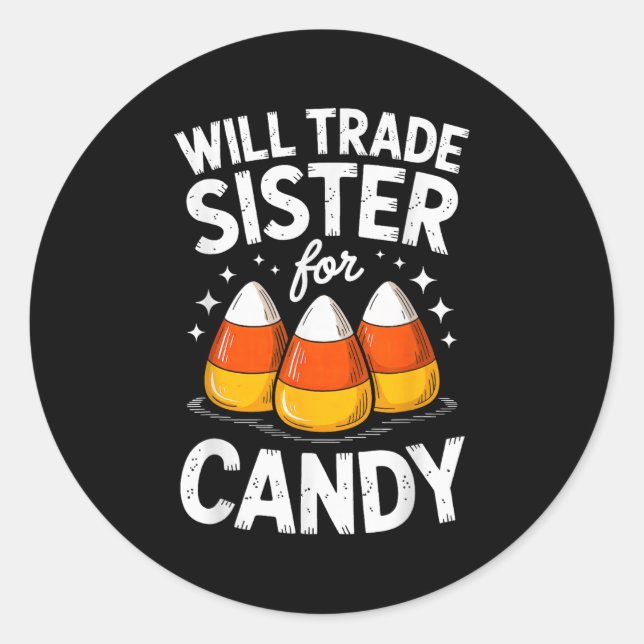 Will Trade Sister For Halloween Candy Matching Bro Classic Round Sticker (Front)