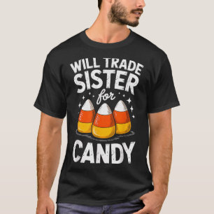 Will Trade Sister For Halloween Candy Matching Bro T-Shirt