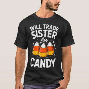 Will Trade Sister For Halloween Candy Matching T-Shirt