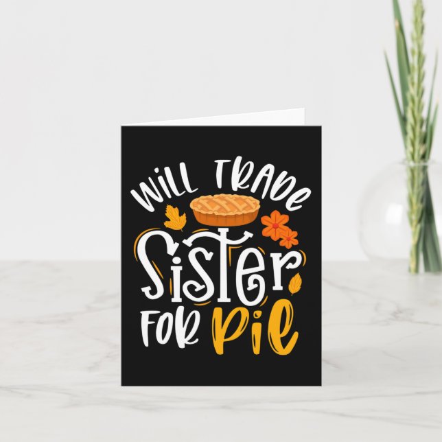 Will Trade Sister for Pie  Funny Fall Thanksgiving Card (Front)