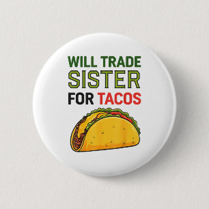 Will Trade Sister For Tacos Cinco De Mayo Funny To 6 Cm Round Badge