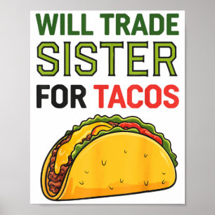 Will Trade Sister For Tacos Cinco De Mayo Funny To Poster