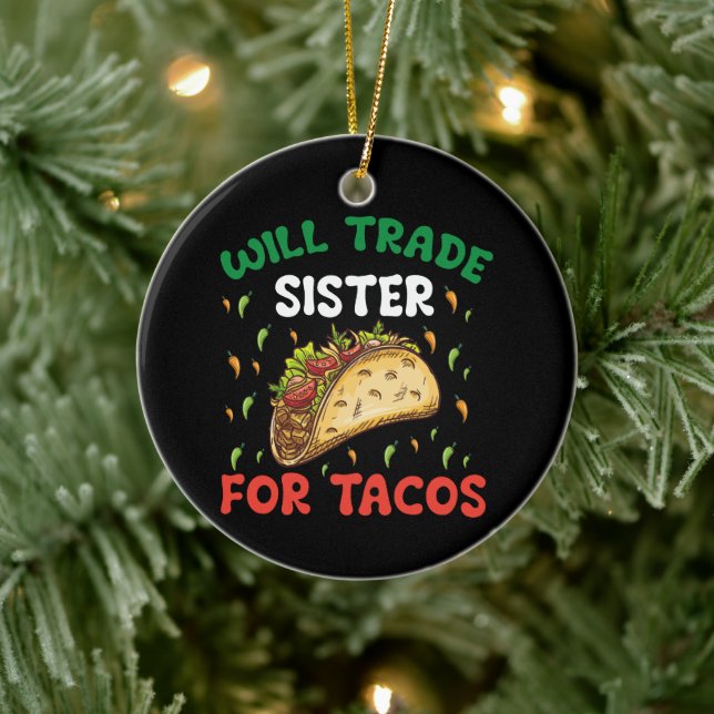 Will Trade Sister For Tacos Cinco De Mayo Party Ceramic Ornament (Tree)