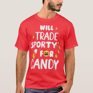 Will Trade Sporty For Candy Funny Matching Hallowe T-Shirt