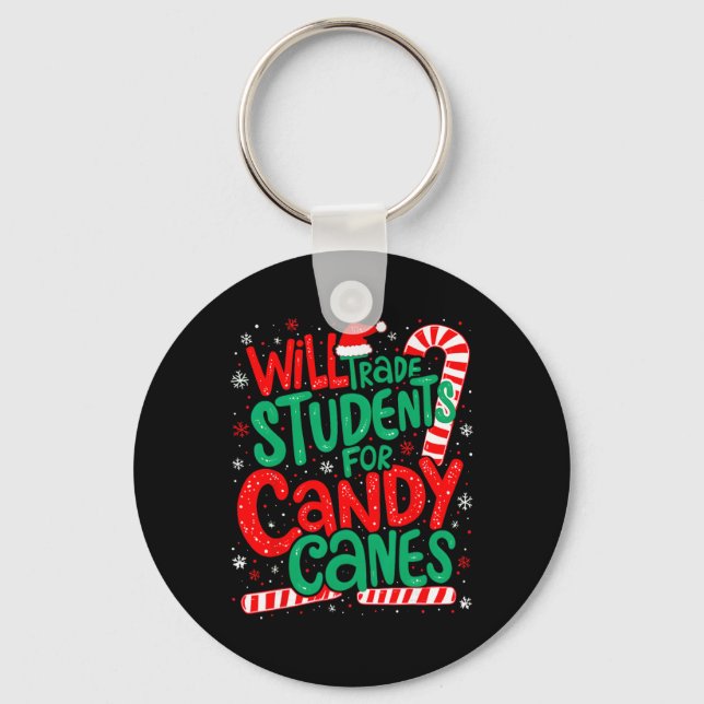 Will Trade Students For Candy Canes Funny Teacher  Key Ring (Front)