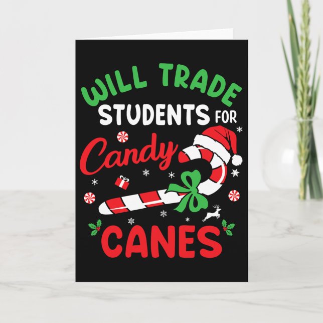 Will Trade Students For Candy Canes Teacher Christ Card (Front)