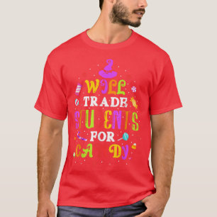 Will Trade Students For Candy Funny Tee Teacher Ha