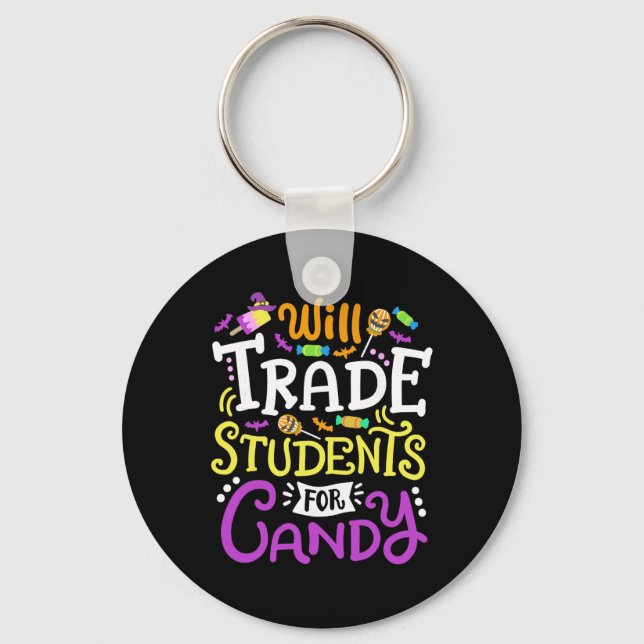Will Trade Students For Candy Teacher Cute Hallowe Key Ring (Front)