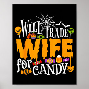 Will Trade Wife For Candy Funny Halloween Costume  Poster