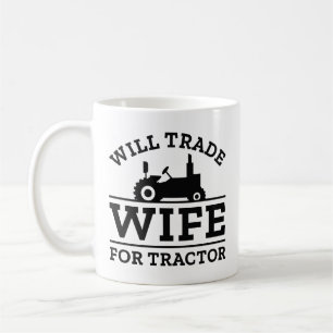 Will Trade Wife For Tractor Coffee Mug