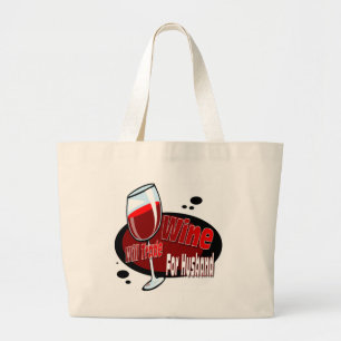 Will Trade Wine For Husband Large Tote Bag