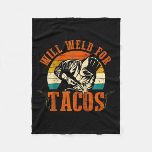 Will Weld Tacos Welder Funny Welding Costume Weld  Fleece Blanket