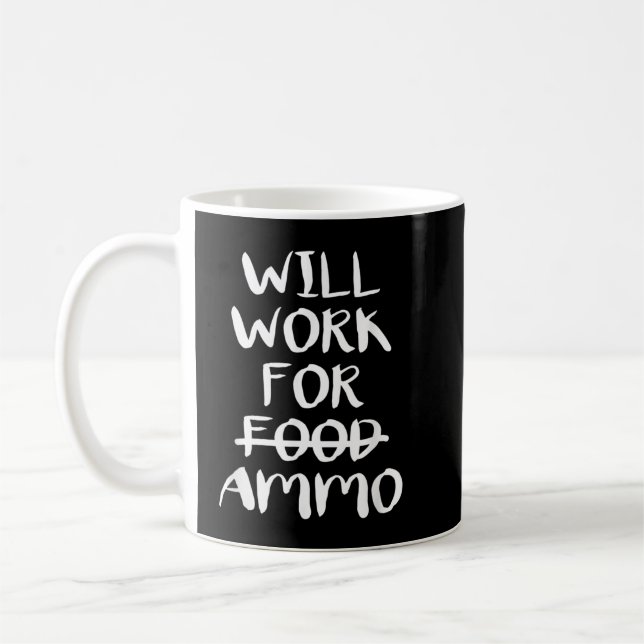 Will Work For Ammo Coffee Mug (Left)