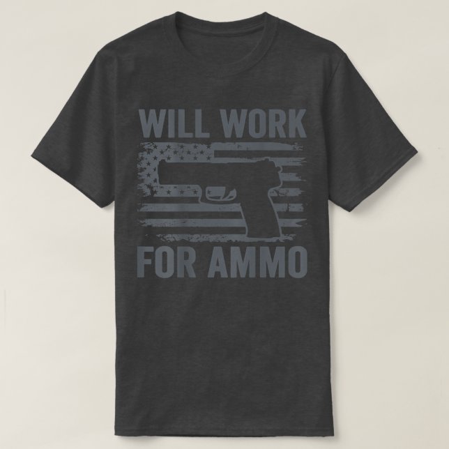 Will Work For Ammo  USA Flag Funny 9mm Pistol Gun  T-Shirt (Design Front)