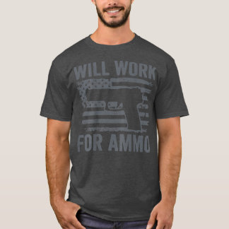 Will Work For Ammo  USA Flag Funny 9mm Pistol Gun  T-Shirt