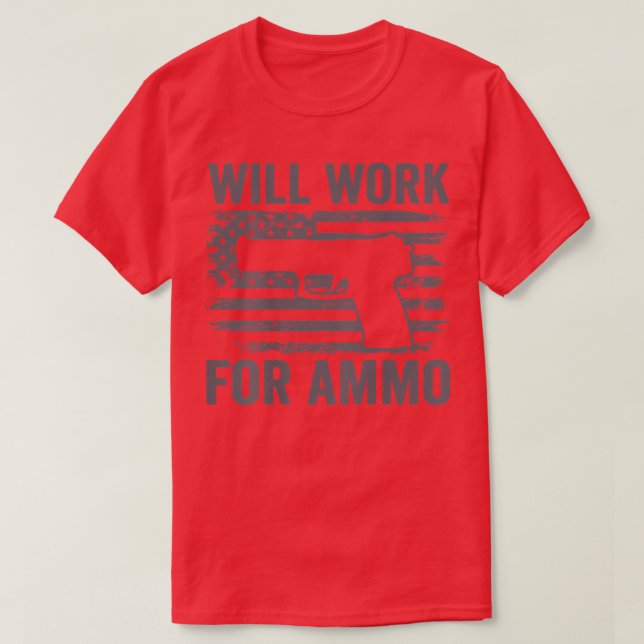 Will Work For Ammo  USA Flag Funny 9mm Pistol Gun  T-Shirt (Design Front)