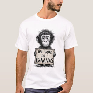Will Work for Bananas - Humorous Monkey Sketch T-Shirt
