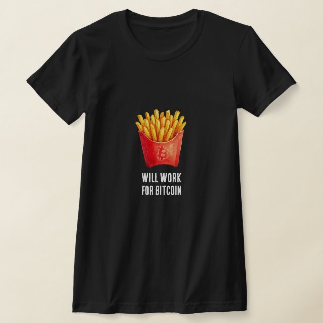 Will Work For Bitcoin (Black) T-Shirt (Laydown)