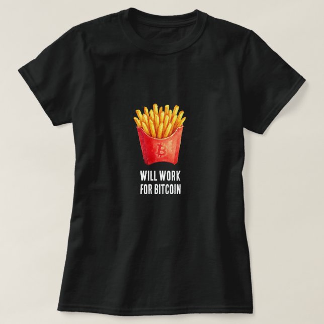 Will Work For Bitcoin (Black) T-Shirt (Design Front)