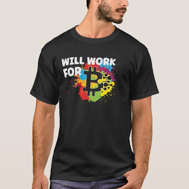 Will Work For Bitcoin Retro Colour Splash BTC T-Shirt (Front)