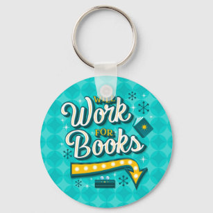 Will Work for Books Button Keychain