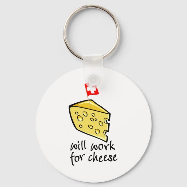 Will Work For Cheese Key Ring (Front)