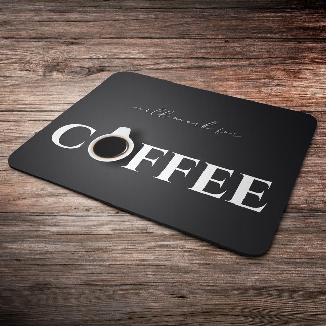 Will work for Coffee, Black Mouse Pad (Creator Uploaded)