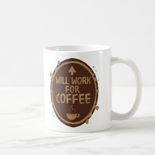 Will Work for Coffee Coffee Mug (Right)