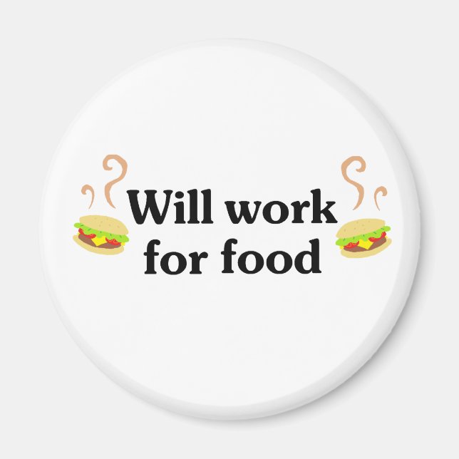 Will work for food magnet (Front)