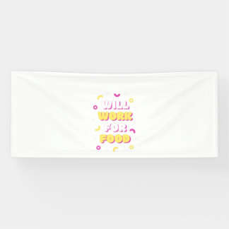Will work for food white banner