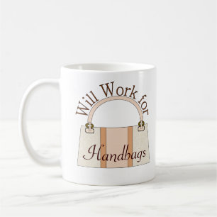 Will Work For Handbags Mug