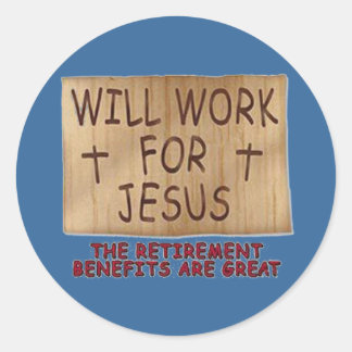 Will Work For Jesus Sticker