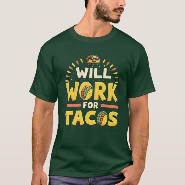 Will work for Taco T-Shirt (Front)