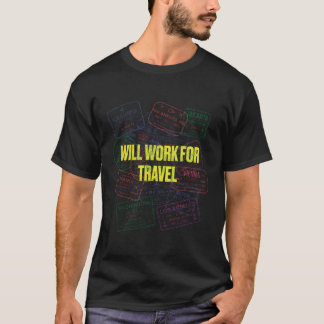 Will Work For Travel Vacation Traveller Relaxation T-Shirt