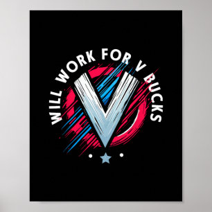 Will Work For V Bucks 1 Poster