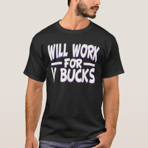 will work for v bucks design gamer youth funny gam T-Shirt