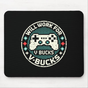 Will Work For V Bucks Mouse Pad