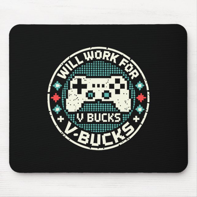 Will Work For V Bucks  Mouse Pad (Front)