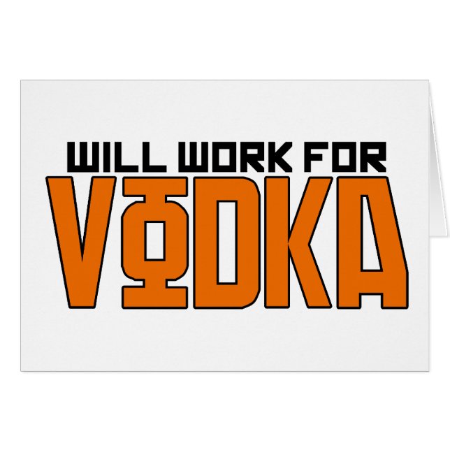 Will Work for Vodka (Front Horizontal)