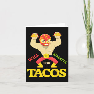 Will Wrestle For Taco Mexican Wrestler Cinco De Ma Card