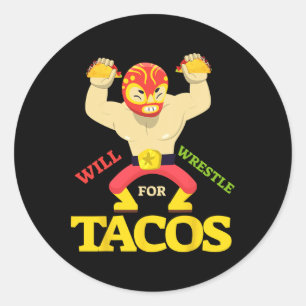 Will Wrestle For Taco Mexican Wrestler Cinco De Ma Classic Round Sticker