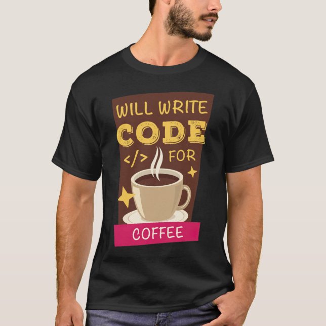 Will Write Code For climb coffee bean  T-Shirt (Front)