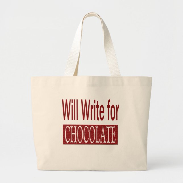 Will Write for Chocolate Gift for Writers Large Tote Bag (Front)