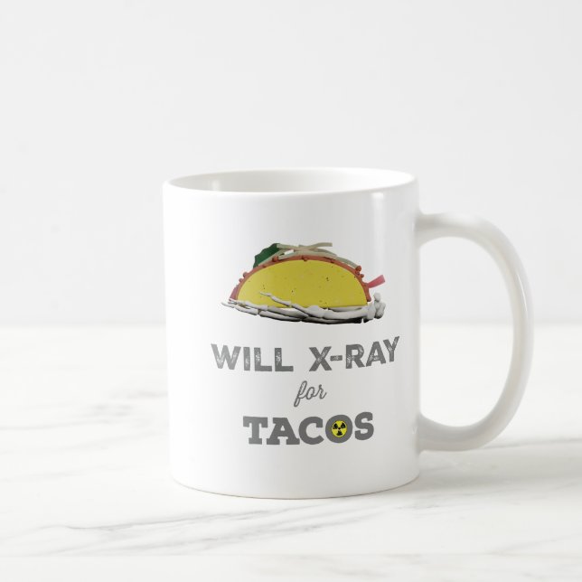 Will X-Ray for Tacos: Rad Tech Humor Coffee Mug (Right)