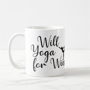 Will Yoga for Wine Coffee Mug
