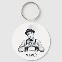 Will you be mime?