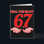 Will You Be My 67 Funny Six Seven Hands Meme Valen Card<br><div class="desc">Will You Be My 67 Funny Six Seven Hands Meme Valentine Day</div>