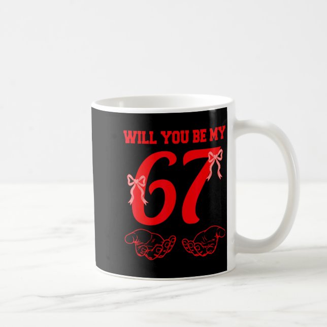 Will You Be My 67 Funny Six Seven Hands Meme Valen Coffee Mug (Right)
